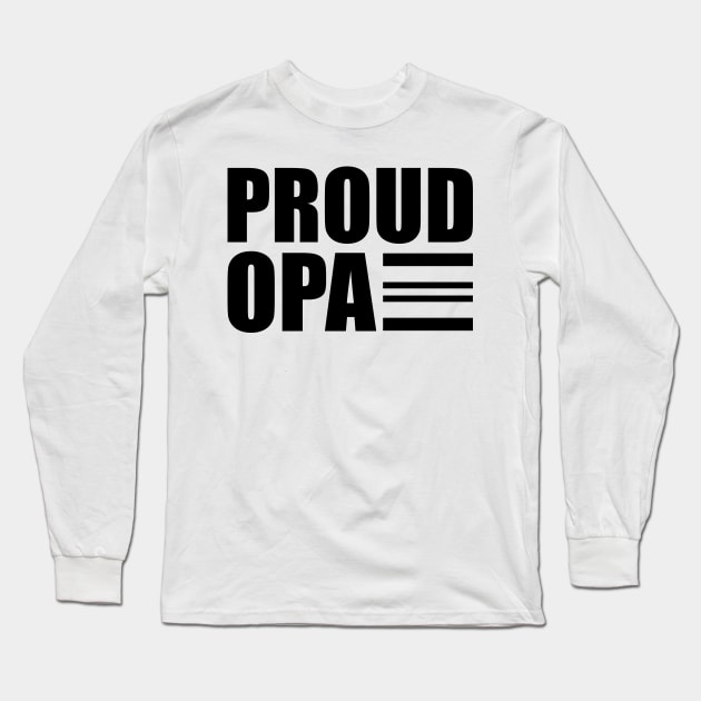 Opa - Proud Opa Long Sleeve T-Shirt by KC Happy Shop